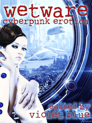Wetware: Cyberpunk Erotica